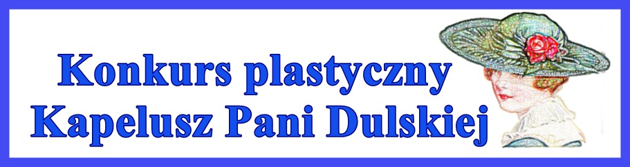Konkurs plastyczny Kapelusz Pani Dulskiej  - Obrazek 1