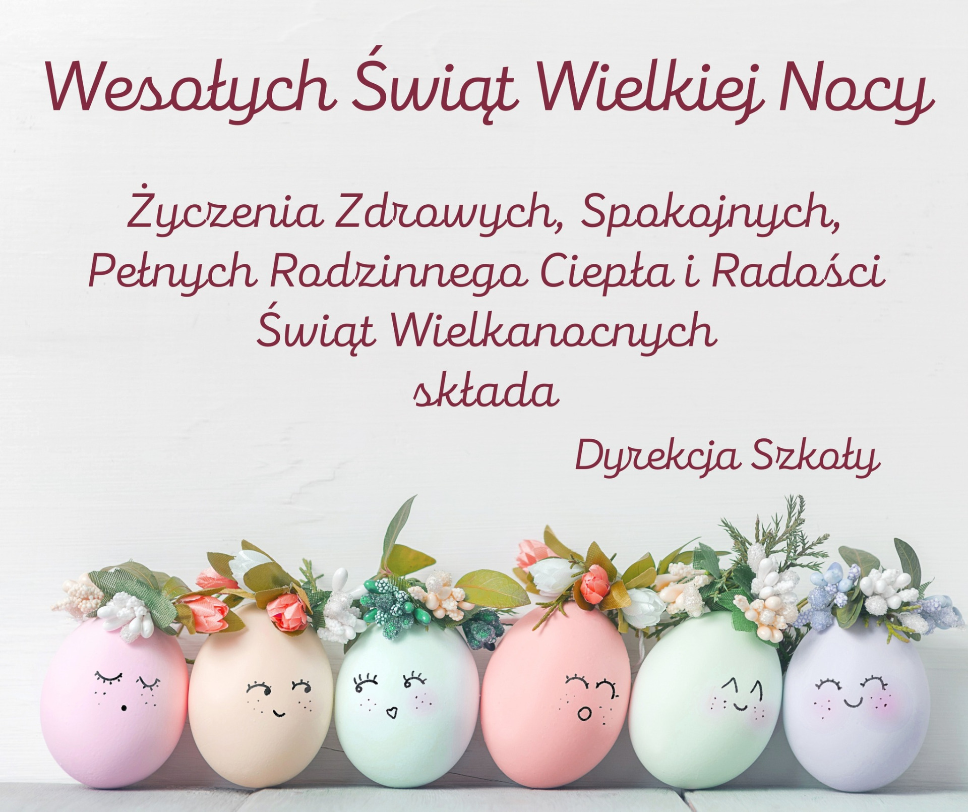Życzenia zdrowych, spokojnych, pełnych rodzinnego ciepła i radości Świąt Wielkanocnych składa Dyrekcja Szkoły
